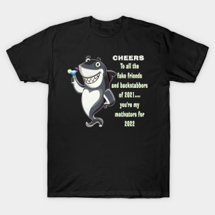 Shark Motivational Fake Friends and Backstabbers Cheers 2022 T-Shirt